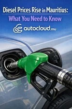 Diesel Prices Rise in Mauritius: What You Need to Know