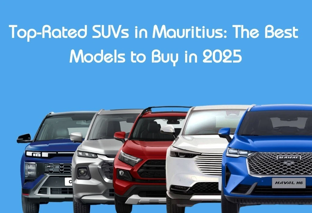 Top-Rated SUVs in Mauritius: The Best Models to Buy in 2025