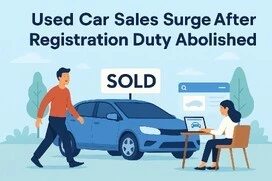 Used Car Sales Surge After Registration Duty Abolished